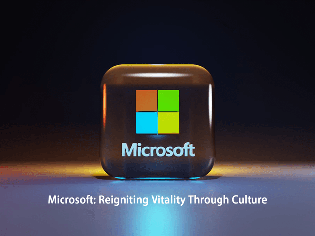 Microsoft: Reigniting Vitality Through Culture